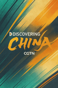 CGTN Discovering China